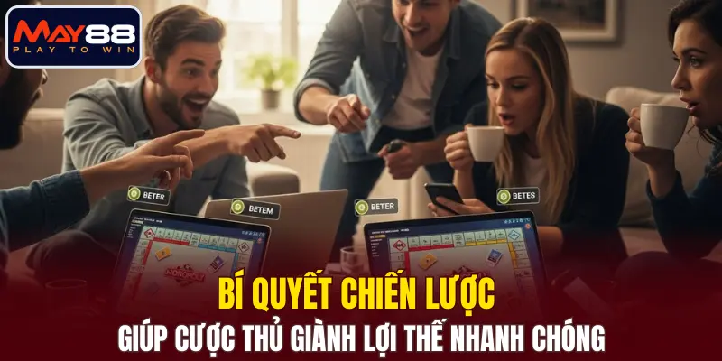 Bí quyết chiến lược giúp cược thủ giành lợi thế nhanh chóng. Bí quyết chiến lược giúp cược thủ giành lợi thế nhanh chóng.