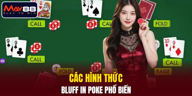 Các hình thức Bluff in Poker phổ biến Các hình thức Bluff in Poker phổ biến