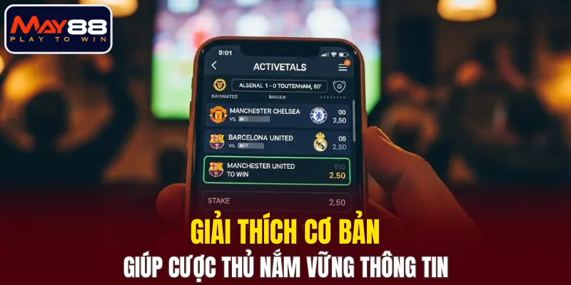 Giải thích cơ bản, giúp cược thủ nắm vững thông tin