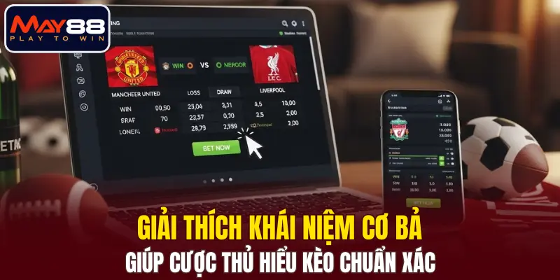 Giải thích khái niệm cơ bản giúp cược thủ hiểu kèo chuẩn xác Giải thích khái niệm cơ bản giúp cược thủ hiểu kèo chuẩn xác