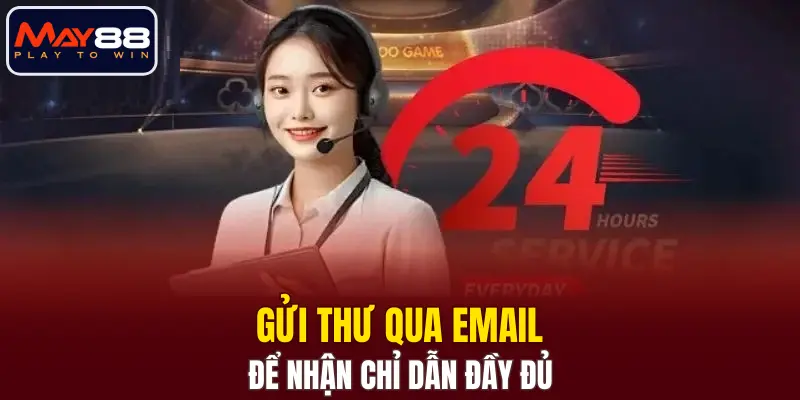 Gửi thư qua email để nhận chỉ dẫn đầy đủ