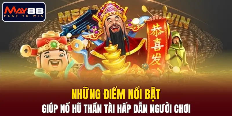 Những điểm nổi bật giúp Nổ Hũ Thần Tài hấp dẫn người chơi Những điểm nổi bật giúp Nổ Hũ Thần Tài hấp dẫn người chơi