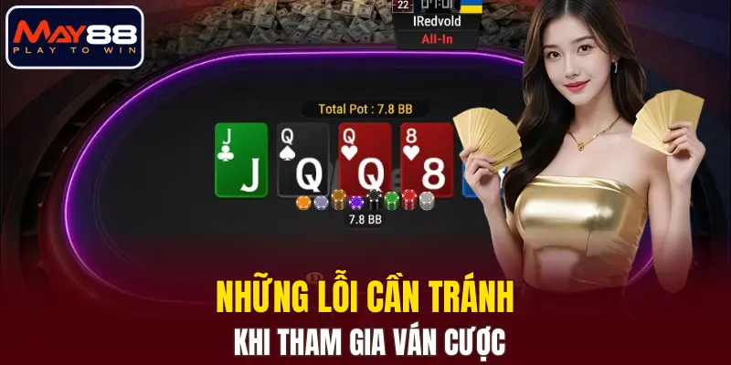 Những lỗi cần tránh khi tham gia ván cược Những lỗi cần tránh khi tham gia ván cược